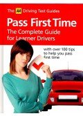 GREGORY, JANE - Pass First Time – The Complete Guide for Learner Drivers