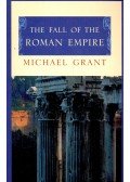 Michael Grant - The Fall of the Roman Empire