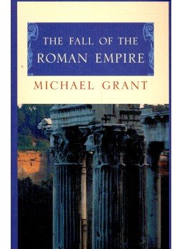 Michael Grant - The Fall of the Roman Empire Michael Grant - The Fall of the Roman Empire, null 2005 antikvár könyv