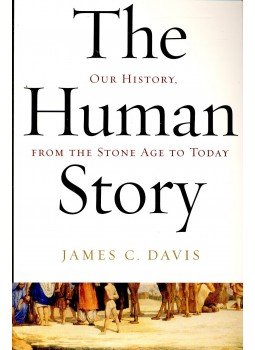 DAVIS, JAMES C. - The Human Story – Our History, from the Stone Age to Today DAVIS, JAMES C. - The Human Story – Our History, from the Stone Age to Today, null 2004 antikvár könyv