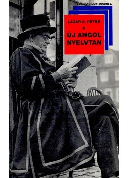 Lázár A. Péter - Új angol nyelvtan Lázár A. Péter - Új angol nyelvtan, Budapest 1997 antikvár könyv