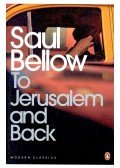 Bellow, Saul - To Jerusalem and Back