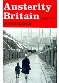 KYNASTON, DAVID - Austerity Britain 1945-51