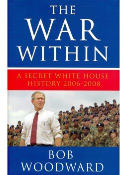 Woodward, Bob - The War Within – A Secret White House History 2006-2008 Woodward, Bob - The War Within – A Secret White House History 2006-2008, null 2008 antikvár könyv