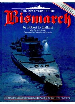 BALLARD, ROBERT D. - The Discovery of the Bismarck BALLARD, ROBERT D. - The Discovery of the Bismarck, null 1990 antikvár könyv