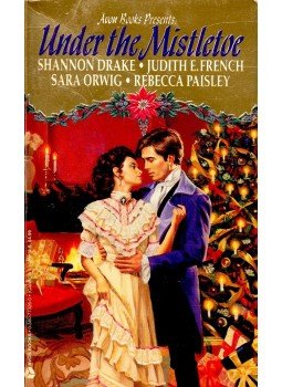 DRAKE, SHANNON – FRENCH, JUDITH E. - ORWIG, SARA – PAISLEY, REBECCA - Under the Mistletoe DRAKE, SHANNON – FRENCH, JUDITH E. - ORWIG, SARA – PAISLEY, REBECCA - Under the Mistletoe, null 1993 antikvár könyv