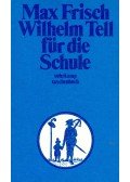Frisch, Max - Wilhelm Tell für die Schule