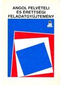 MELIS, ILDIKÓ – SZALAY, KRISZTINA (szerk) - Angol felvételi és érettségi feladatgyűjtemény