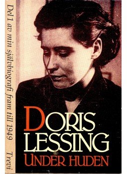Lessing, Doris - Under Huden - Del 1 av min självbiografi fram till 1949 Lessing, Doris - Under Huden - Del 1 av min självbiografi fram till 1949, null 1994 antikvár könyv