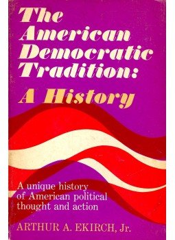 EKIRCH, ARTHUR A. Jr. - The American Democratic Tradition: A History, null 1963 antikvár könyv