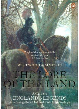 WESTWOOD, JENNIFER – SIMPSON, JACQUELIN - The Lore of the Land – A Guide to England's Legends WESTWOOD, JENNIFER – SIMPSON, JACQUELIN - The Lore of the Land – A Guide to England's Legends, null 2006 antikvár könyv