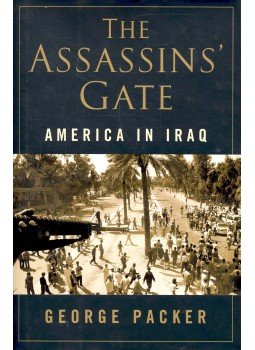 PACKER, GEORGE - The Assassins' Gate – America in Iraq, null 2005 antikvár könyv