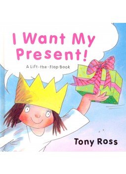 Tony Ross - I Want My Present! - A Lift-the-Flap Book Tony Ross - I Want My Present! - A Lift-the-Flap Book, null 2005 antikvár könyv