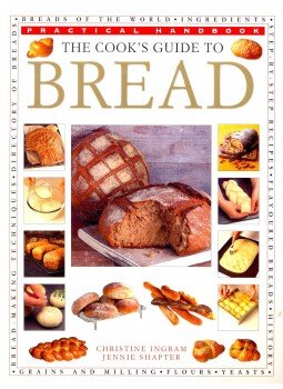 INGRAM, CHRISTINE – SHAPTER, JENNIE - The Cook's Guide to Bread INGRAM, CHRISTINE – SHAPTER, JENNIE - The Cook's Guide to Bread, null 2007 antikvár könyv