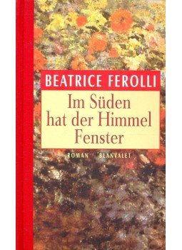 FEROLLI, BEATRICE - Im Süden hat der Himmel Fenster, null 1996 antikvár könyv