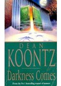 Dean, Koontz - Darkness Comes
