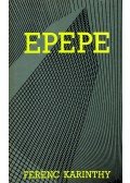Karinthy Ferenc - Epepe