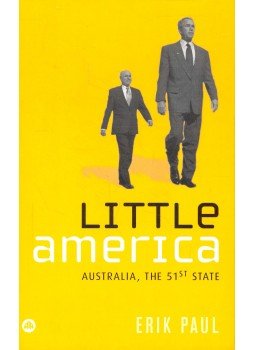 PAUL, ERIK - Little America – Australia, the 51st State PAUL, ERIK - Little America – Australia, the 51st State, null 2006 antikvár könyv