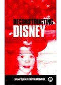 BYRNE, ELEANOR – McQUILLAN, MARTIN - Deconstructing Disney