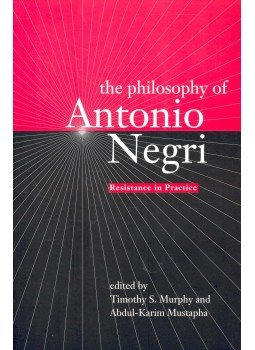 MURPHY, TIMOTHY S.,  MUSTAPHA, ABDUL-KARIM - The Philosophy of Antonio Negri – Resistance in Practice, null 2005 antikvár könyv