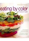 BRENNAN, GEORGEANNE – JACOBI, DANA – LANGBEIN, ANNABEL - Eating by Color for Maximum Health