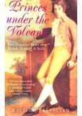 TREVELYAN, RALEIGH - Princes Under the Volcano – Two Hundred Years of a British Dynasty in Sicily