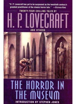 Howard Phillips Lovecraft - The Horror in the Museum Howard Phillips Lovecraft - The Horror in the Museum, 2007 antikvár könyv