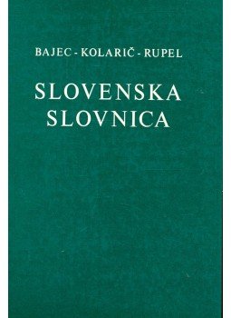 BAJEC, ANTON DR. - KOLARIC, RUDOLF DR. - RUPEL, MIRKO DR. - Slovenska Slovnica, null 1973 antikvár könyv