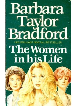 Barbara Taylor BRADFORD - The Women in His Life Barbara Taylor BRADFORD - The Women in His Life, null 1991 antikvár könyv