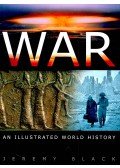 Szerk.: Jeremy Black - War – An Illustrated World History