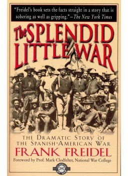 Freidel, Frank - The Splendid Little War Freidel, Frank - The Splendid Little War, null 2002 antikvár könyv