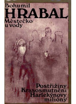 Bohumil Hrabal - Mestecko u vody Bohumil Hrabal - Mestecko u vody, null 1982 antikvár könyv