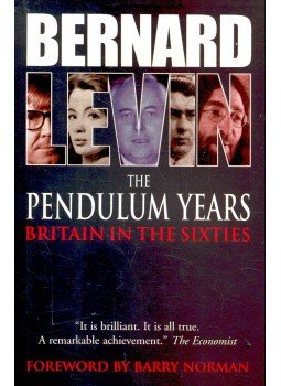 LEVIN, BERNARD - The Pendulum Years – Britain in the Sixties, null 2003 antikvár könyv