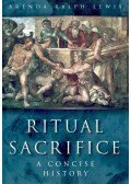 Lewis, Brenda Ralph - Ritual Sacrifice – A Concise History
