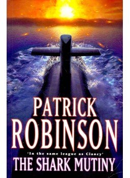 Patrick Robinson - The Shark Mutiny Patrick Robinson - The Shark Mutiny, null 2001 antikvár könyv