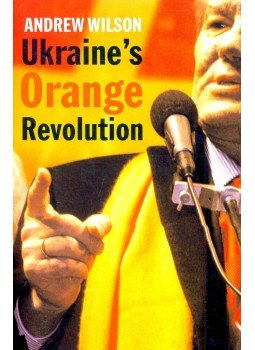 WILSON, ANDREW - Ukraine's Orange Revolution WILSON, ANDREW - Ukraine's Orange Revolution, null 2005 antikvár könyv