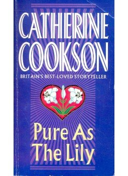 Cookson, Catherine - Pure As The Lily Cookson, Catherine - Pure As The Lily, null 1974 antikvár könyv