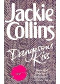Jackie Collins - Dangereous Kiss
