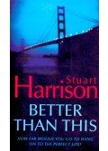 Harrison, Stuart - Better than This