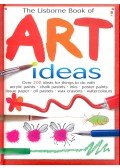Watt, Fiona - The Usborne Book of Art Ideas