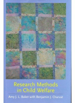 Amy J. L. Baker, Benjamin J. Charvat - Research Methods in Child Welfare Amy J. L. Baker, Benjamin J. Charvat - Research Methods in Child Welfare, New York 2008 antikvár könyv