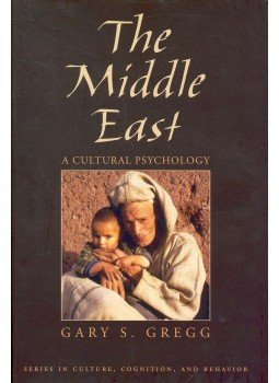 GREGG, GARY S. - The Middle East – A Cultural Psychology, null 2005 antikvár könyv
