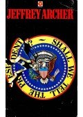 Jeffrey Archer - Shall We Tell The President?
