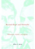 JURIST, ELLIOT L, - Beyond Hegel and Nietzsche – Philosophy, Culture, and Agency