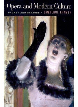 KRAMER, LAWRENCE - Opera and Modern Culture – Wagner and Strauss KRAMER, LAWRENCE - Opera and Modern Culture – Wagner and Strauss, null 2004 antikvár könyv