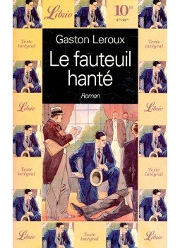 Gaston Leroux - Le fauteuil hanté Gaston Leroux - Le fauteuil hanté, null 1996 antikvár könyv