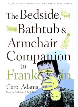 ADAMS, CAROL - The Bedside, Bathtub & Armchair Companion to Frankenstein ADAMS, CAROL - The Bedside, Bathtub & Armchair Companion to Frankenstein, 2007 antikvár könyv