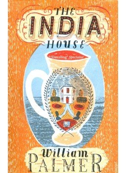 PALMER, WILLIAM - The India House PALMER, WILLIAM - The India House, null 2006 antikvár könyv