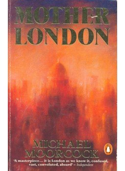 Moorcock, Michael - Mother London Moorcock, Michael - Mother London, null 1989 antikvár könyv
