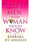 De Angelis, Barbara - Secrets About Men Every Woman Should Know